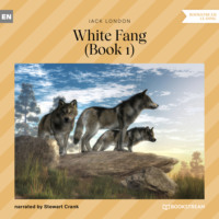 . White Fang, Book 1 (Unabridged)