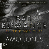 Amo Jones. Bad Romance - Elite Kings Club, Teil 5 (Ungek?rzt)