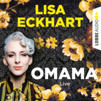 Lisa Eckhart. Omama - Live - Lesung aus dem Literaturhaus Leipzig (Gek?rzt)