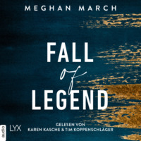 Meghan March. Fall of Legend - Legend Trilogie, Teil 1 (Ungek?rzt)