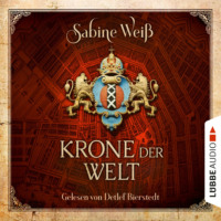 Sabine Wei?. Krone der Welt (Gek?rzt)