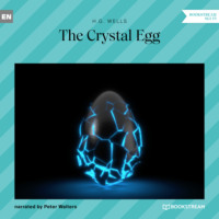 H. G. Wells. The Crystal Egg (Unabridged)
