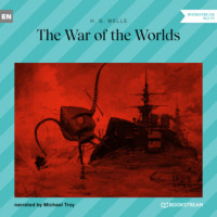 H. G. Wells. The War of the Worlds (Unabridged)