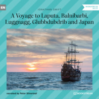 . A Voyage to Laputa, Balnibarbi, Luggnagg, Glubbdubdrib and Japan (Unabridged)