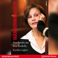 Karolina Leppert. M?nnermanieren - Standpauke aus dem Rotlicht (Ungek?rzt)
