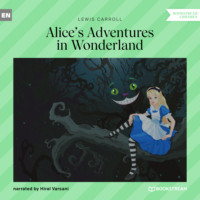 Lewis Carroll. Alice's Adventures in Wonderland (Unabridged)