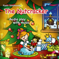 Pyotr Tchaikovsky. Classics for Kids, The Nutcracker