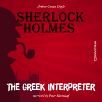 Sir Arthur Conan Doyle. The Greek Interpreter (Unabridged)