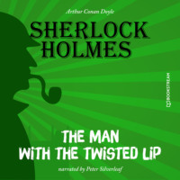 . The Man with the Twisted Lip (Unabridged)