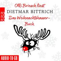 Dietmar Bittrich. Das Weihnachtshasser-Buch (Ungek?rzt)