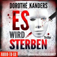Doroth? Kanders. Es wird sterben (Ungek?rzt)