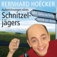 Bernhard Hoecker. Aufzeichnungen eines Schnitzelj?gers (Ungek?rzt)