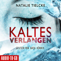 Natalie Tielcke. Kaltes Verlangen (Ungek?rzt)
