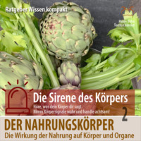 Torsten Abrolat. Der Nahrungsk?rper: Die Wirkung der Nahrung auf K?rper und Organe - Ratgeber Wissen kompakt aus der Reihe 