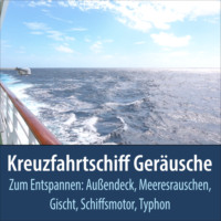 Todster. Kreuzfahrtschiff Ger?usche zum Entspannen: Au?endeck, Meeresrauschen, Gischt, Schiffsmotor, Typhon