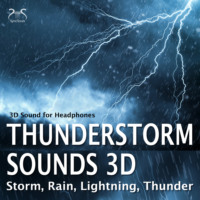 Torsten Abrolat. Thunderstorm Sounds 3D, Storm, Rain, Lightning, Thunder - 3D Sound for Headphones