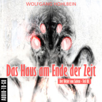 . Das Haus am Ende der Zeit - Der Hexer von Salem 3 (Gek?rzt)