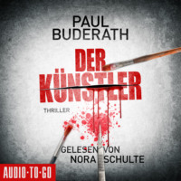 Paul Buderath. Der K?nstler (Ungek?rzt)