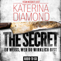 Katerina Diamond. The Secret - Er weiss, wer du wirklich bist (Ungek?rzt)