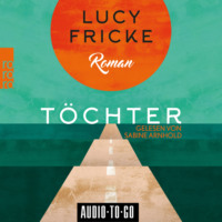 Lucy Fricke. T?chter (Ungek?rzt)