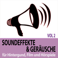 Todster. Soundeffekte und Ger?usche, Vol. 2 - f?r Hintergund, Film und H?rspiele