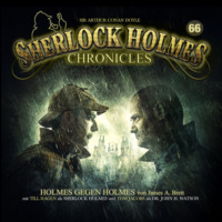 James A. Brett. Sherlock Holmes Chronicles, Folge 66: Holmes gegen Holmes