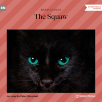 . The Squaw (Unabridged)