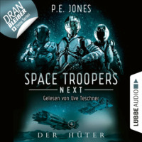 . Der H?ter - Space Troopers Next, Folge 4 (Ungek?rzt)