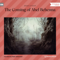. The Coming of Abel Behenna (Unabridged)