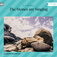 R. B. Russell. The Stones Are Singing (Unabridged)