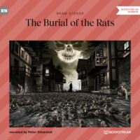 Брэм Стокер. The Burial of the Rats (Unabridged)