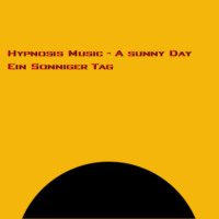 Hypnosemusik Deutschland. A Sunny Day / Ein sonniger Tag