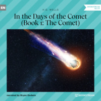 H. G. Wells. The Comet - In the Days of the Comet, Book 1 (Unabridged)