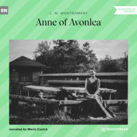 L. M. Montgomery. Anne of Avonlea (Unabridged)