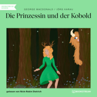George MacDonald. Die Prinzessin und der Kobold (Ungek?rzt)