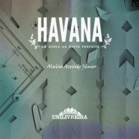 Alu?sio Azevedo Jr.. Havana: em busca da noite perfeita (Integral)