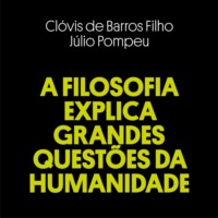 Julio Pompeu. A filosofia explica grandes quest?es da humanidadae (Integral)