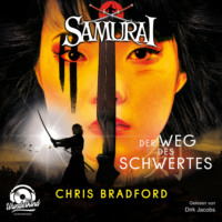 Chris  Bradford. Der Weg des Schwertes - Samurai, Band 2 (ungek?rzt)