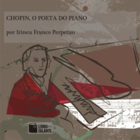 Irineu Franco Perpetuo. Chopin, o poeta do piano (Integral)