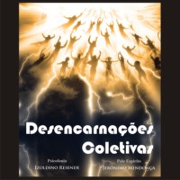 Izoldino Resende. Desencarna??es coletivas (Integral)