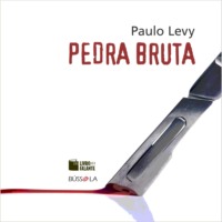 Paulo Levy. Pedra bruta (Integral)