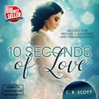 C. R. Scott. 10 seconds of Love (ungek?rzt)