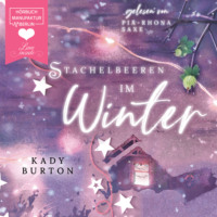 Kady Burton. Stachelbeeren im Winter (ungek?rzt)