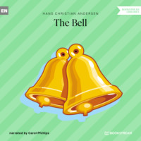 Hans Christian Andersen. The Bell (Unabridged)