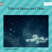 H. G. Wells. Tales of Space and Time (Unabridged)