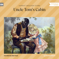 . Uncle Tom's Cabin (Unabridged)