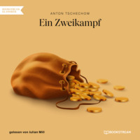 Anton Tschechow. Ein Zweikampf (Ungek?rzt)