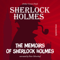 Sir Arthur Conan Doyle. The Memoirs of Sherlock Holmes (Unabridged)