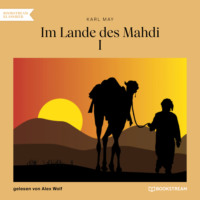Karl May. Im Lande des Mahdi I (Ungek?rzt)