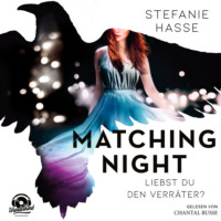 Stefanie Hasse. Liebst du den Verr?ter? - Matching Night, Band 2 (ungek?rzt)